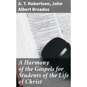 A Harmony of the Gospels...