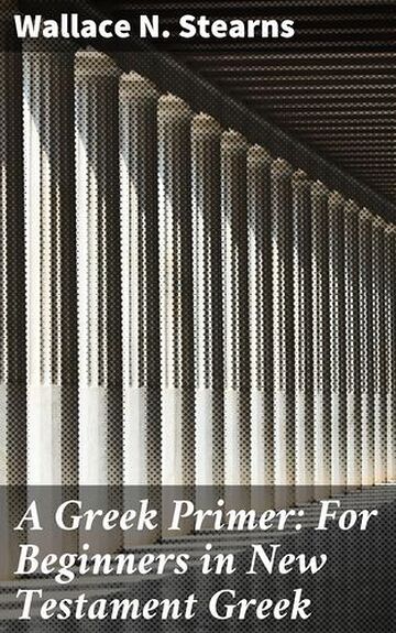 A Greek Primer: For...