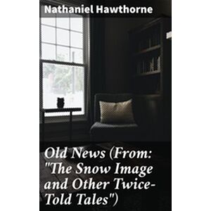 Old News (From: "The Snow...