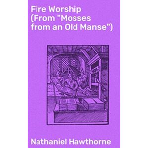 Fire Worship (From "Mosses...