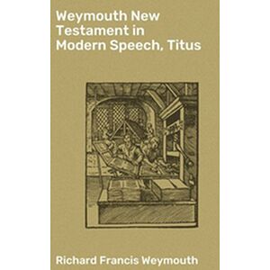 Weymouth New Testament in...