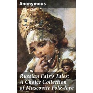 Russian Fairy Tales: A...