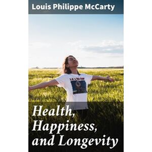 Health, Happiness, and...