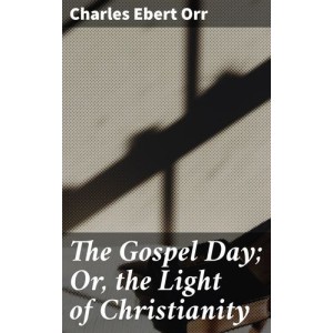 The Gospel Day Or, the...