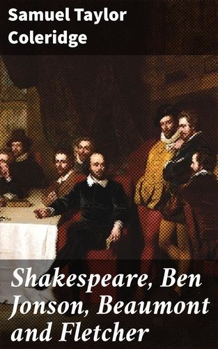 Shakespeare, Ben Jonson,...