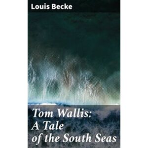 Tom Wallis: A Tale of the...