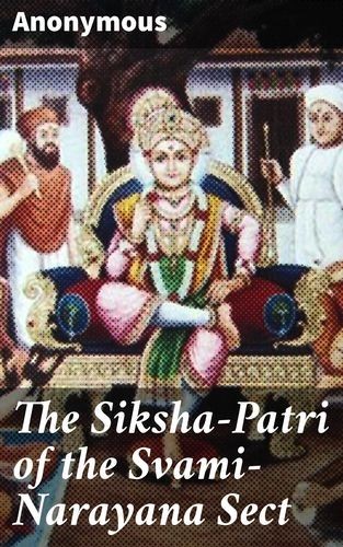The Siksha-Patri of the...