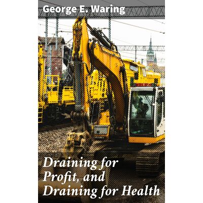 Draining for Profit, and...