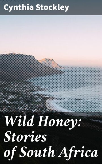 Wild Honey: Stories of...