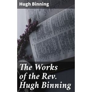 The Works of the Rev. Hugh...