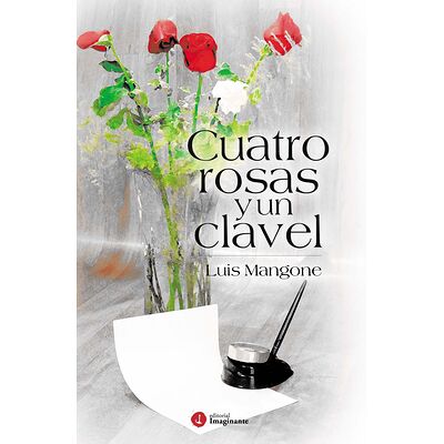 Cuatro rosas y un clavel
