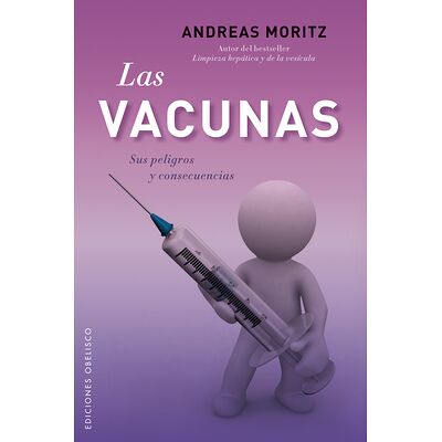 Las vacunas. sus peligros y...