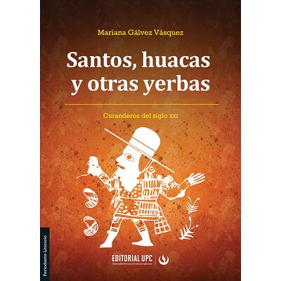 Santos, huacas y otras yerbas