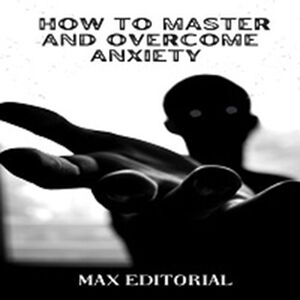 How to Master And Overcome...
