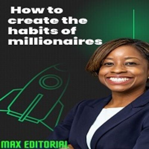 How to Create the Habits of...