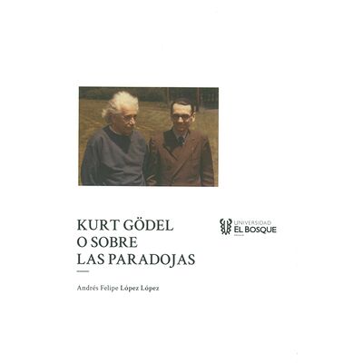 Kurt Gödel o sobre las...