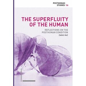 The Superfluity of the Human