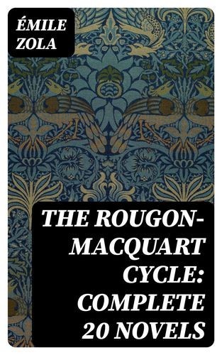 The Rougon-Macquart Cycle:...