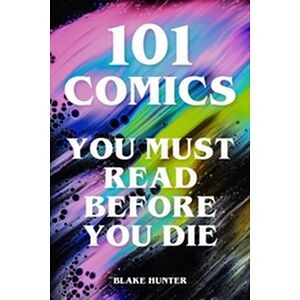 101 Comics You Must Read...