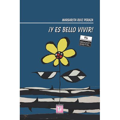 ¡Y es bello vivir!