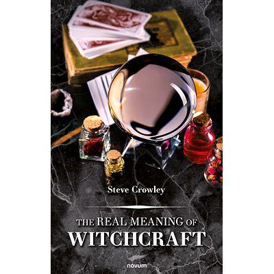 The Real Meaning of Witchcraft