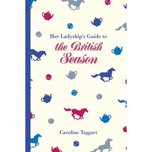 Her Ladyship's Guide to the...