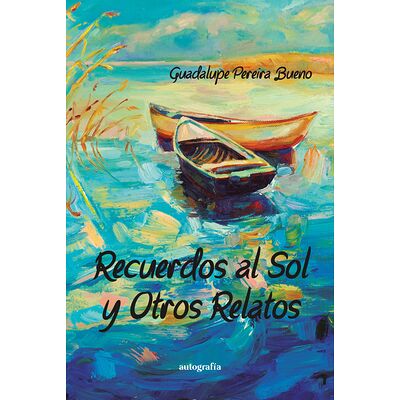 Recuerdos al sol y otros...