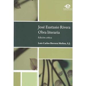 José Eustasio Rivera. Obra...