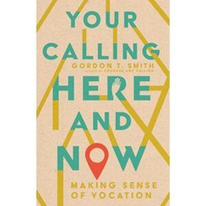 Your Calling Here and Now