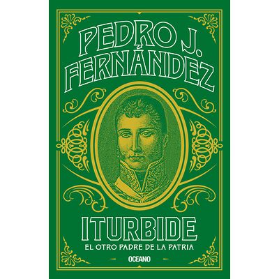 Iturbide. El otro padre de...