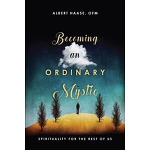 Becoming an Ordinary Mystic