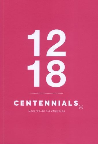 Centennials. Generación sin...