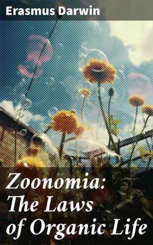 Zoonomia: The Laws of...