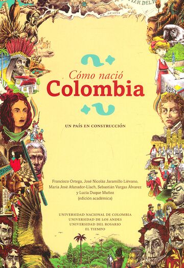 Cómo nació Colombia. Un...
