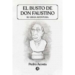 El busto de Don Faustino