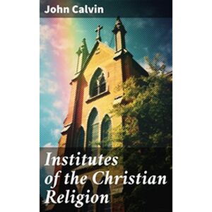 Institutes of the Christian...