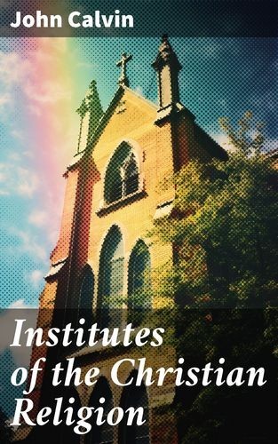 Institutes of the Christian...