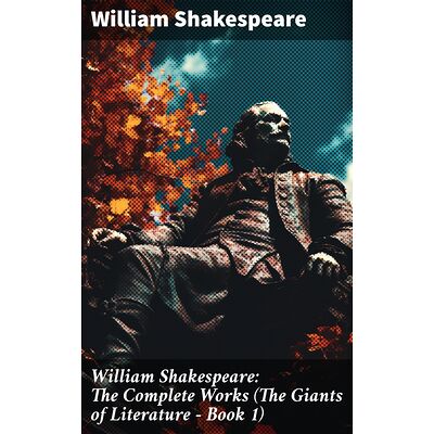 William Shakespeare: The...