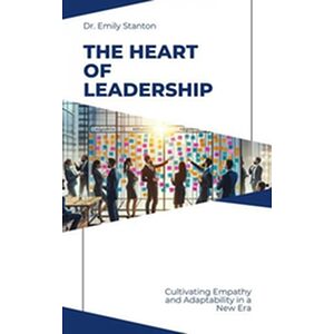 The Heart of  Leadership