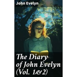 The Diary of John Evelyn...