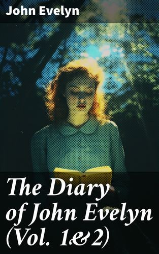 The Diary of John Evelyn...