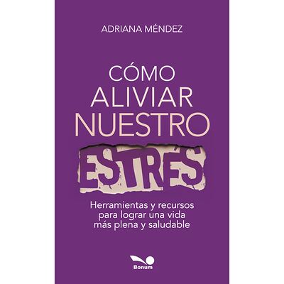 Cómo aliviar nuestro estrés