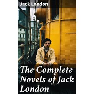 The Complete Novels of Jack...