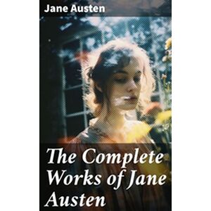 The Complete Works of Jane...