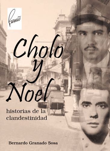 Cholo y Noel: historias de...