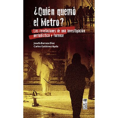 ¿Quién quemó el Metro?