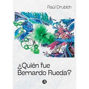 ¿Quién fue Bernardo Rueda?
