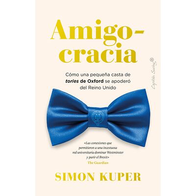 Amigocracia. Cómo una...