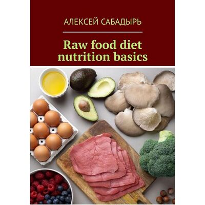 Raw food diet nutrition basics