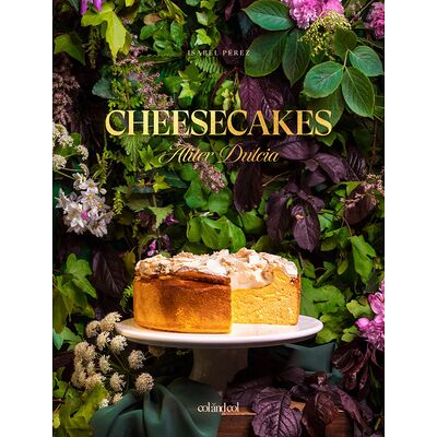 Cheesecakes. Aliter Dulcia